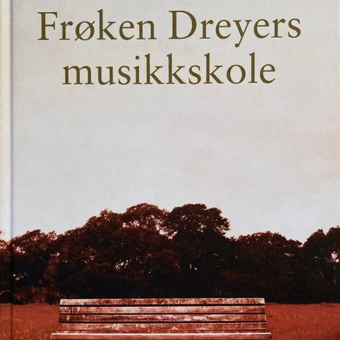 Edvard Hoem: Frøken Dreyers musikkskole