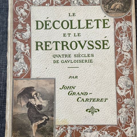 "Le Decollete et le Retroussé" av John Grand-Carteret fra 1910