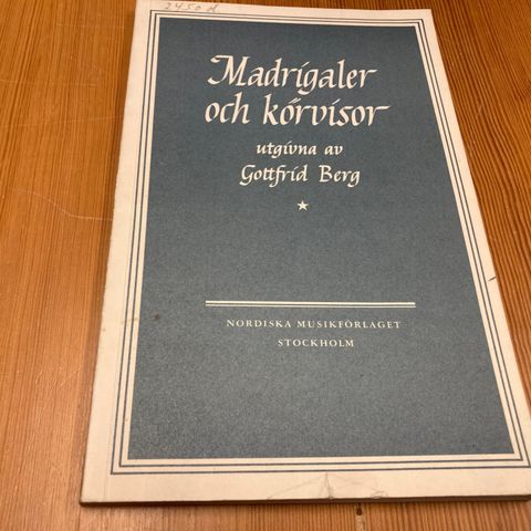 Gottfrid Berg : MADRIGALER OCH KÖRVISOR FRÅN SEXTONDE OCH SJUTTONDE ÅRH.