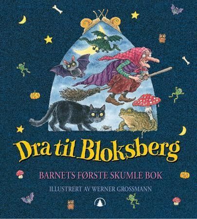 Dra til Bloksberg - barnets første skumle bok - av Kari og Werner Grossmann