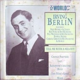 Irving Berlin – The World Of Irving Berlin / Tell Me With A Melody, 1992