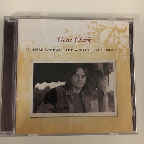 Gene Clark  – Here Tonight: The White Light Demos