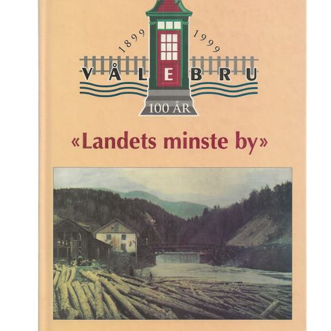 Per Åsmundstad Vålebru  100 år Landets minste by 1999 Ringebu Historielag