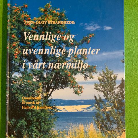 Vennlige og uvennlige planter i vårt nærmiljø (2000)