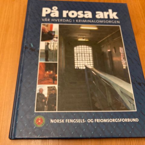 PÅ ROSA ARK - VÅR HVERDAG I KRIMINALOMSORGEN