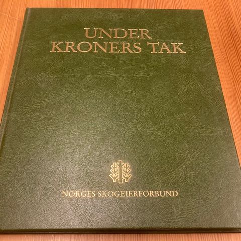 UNDER KRONERS TAK - NORGES SKOGEIERFORBUNDS 75 ÅRSJUBILEUM 1988