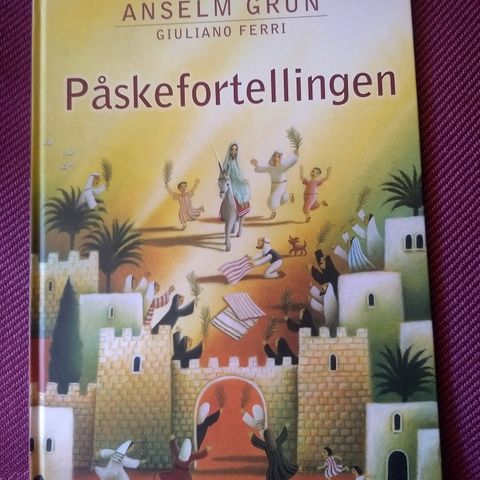 Påskefortellingen - Anselm Grun/Guiliano Ferri - nydelig billedbok