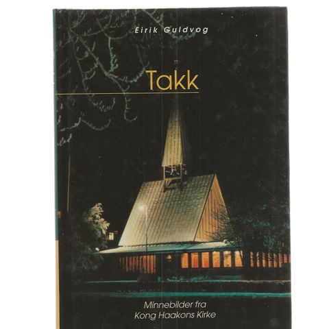 Eirik Guldvog Takk  Minnebilder fra Kong Haakons kirke 1995 innb. illustrert