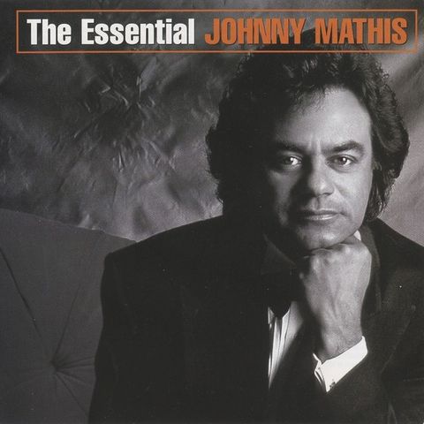 Johnny Mathis – The Essential Johnny Mathis, 2004, CDx2