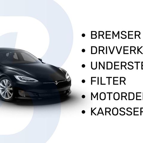 Tesla Model S 2012+ mod. BREMSER, UNDERSTELL, DRIVVERK, ELETRISK DELER, FILTER