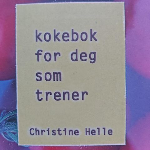 Kokebok. For deg som trener.