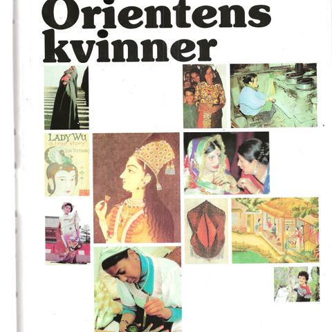 Kari Vogt Karin Gundersen Sissel Lie Orientens kvinner Kvinnenes Kulturhistorie