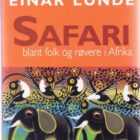 Safari blant folk og røvere i Afrika av Einar Lunde