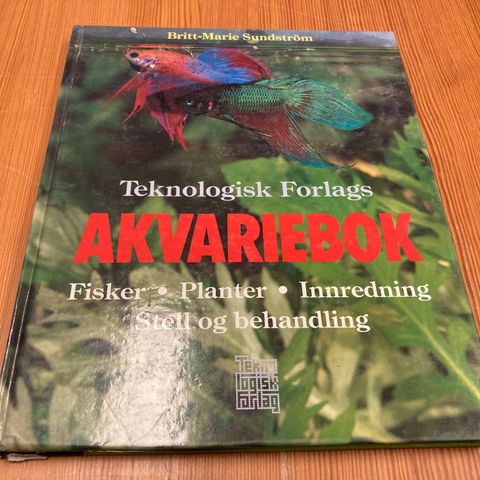 Britt-Marie Sundström : TEKNOLOGISK FORLAGS AKVARIEBOK