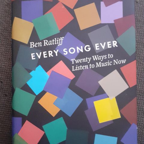 EVERY SONG EVER - Twenty Ways to Listen in an Age of Musical Plenty. NY!