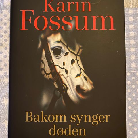 Bakom synger døden av Karin Fossum