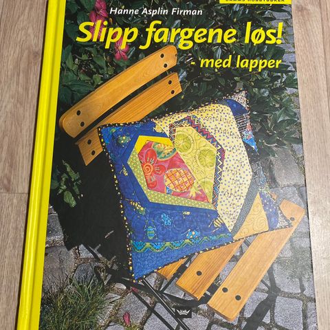 Slipp fargene løs!: Med lapper (ny)