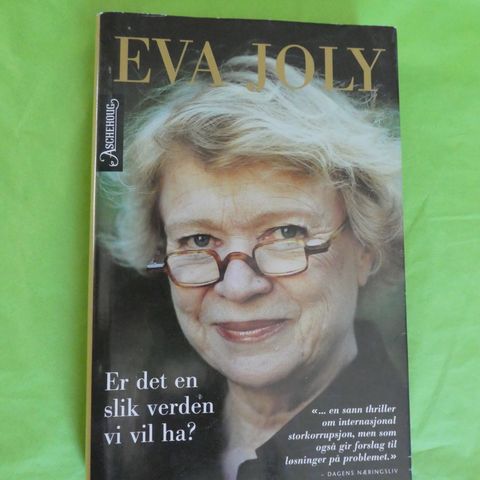 Eva Joly: Er det en slik verden vi vil ha?