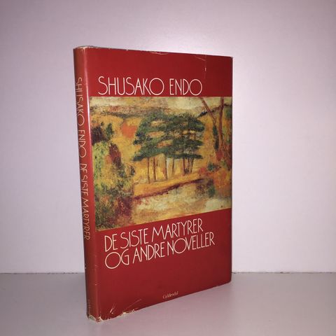 De siste martyrer og andre noveller - Shusako Endo. 1994
