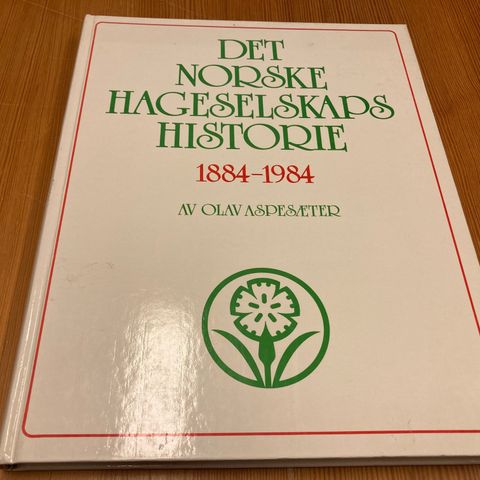 Olav Aspesæter : DET NORSKE HAGESELSKAPS HISTORIE 1884 - 1984