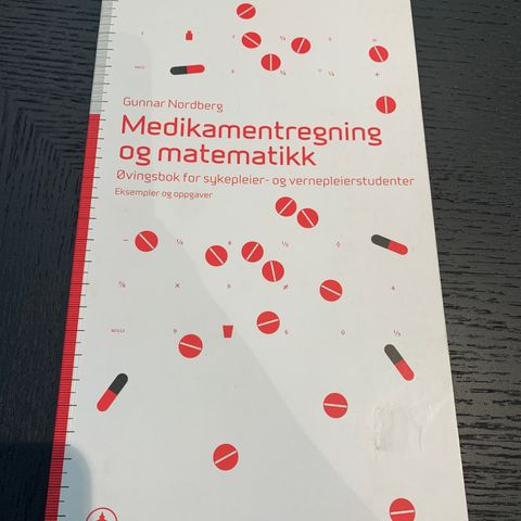 Medikamentregning og matematikk øvingsbok