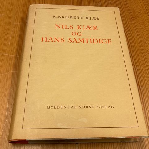 Margrete Kjær : NILS KJÆR OG HANS SAMTIDIGE - ERINDRINGER 1895 - 1924