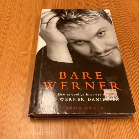 BARE WERNER - DEN PERSONLIGE HISTORIEN OM JAN WERNER DANIELSEN