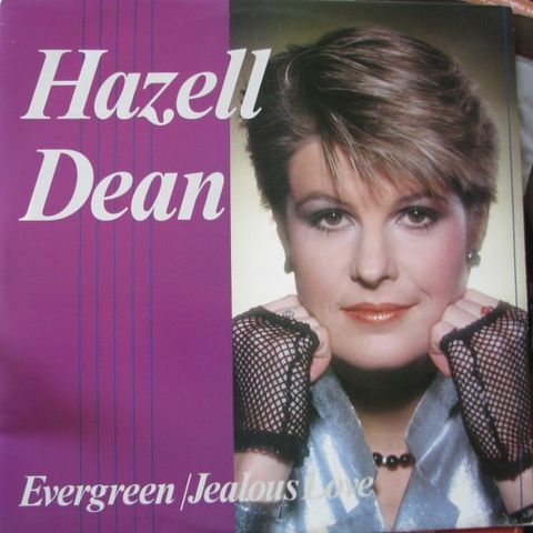 Hazell Dean – Evergreen / Jealous Love, 1984