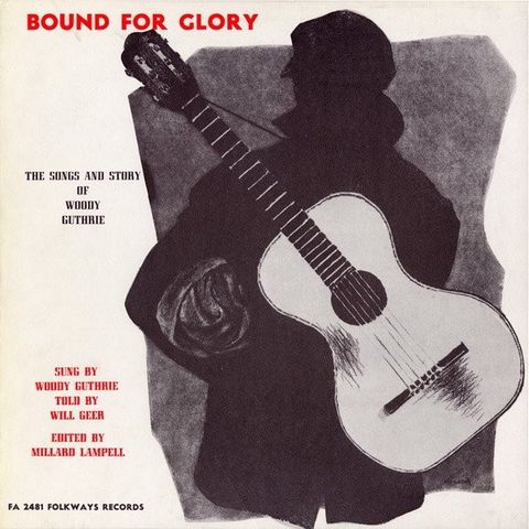 Woody Guthrie – Bound For Glory - The Songs And Story Of Woody Guthrie