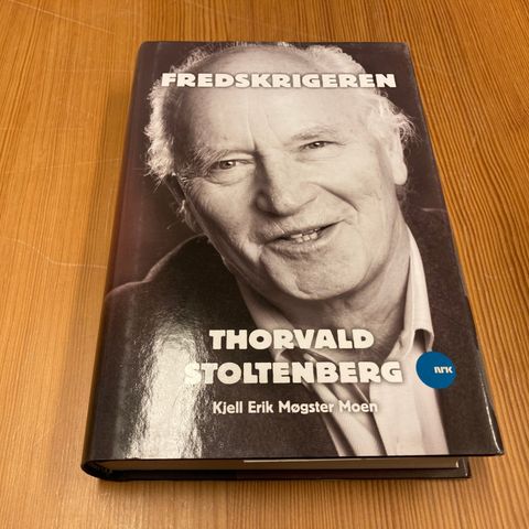 Kjell Erik Møgster Moen : FREDSKRIGEREN THORVALD STOLTENBERG