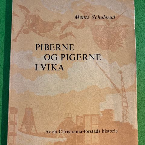 Piberne og pigerne i vika. Av en Christiania-forstads historie