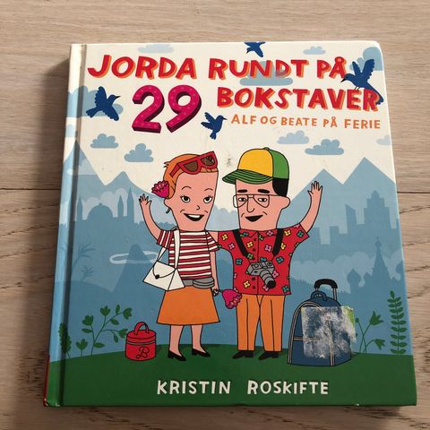 Jorda rundt på 29 bokstaver Alf og Beate på ferie Kristin Roskifte