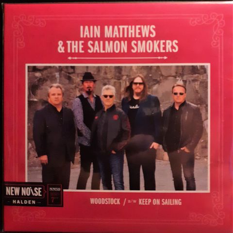 Iain Matthews & The Salmon Smokers – Woodstock / b/w Keep On Sailing, forseglet