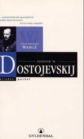 "FJODOR M. DOSTOJEVSKIJ"  av Peter Normann Waage