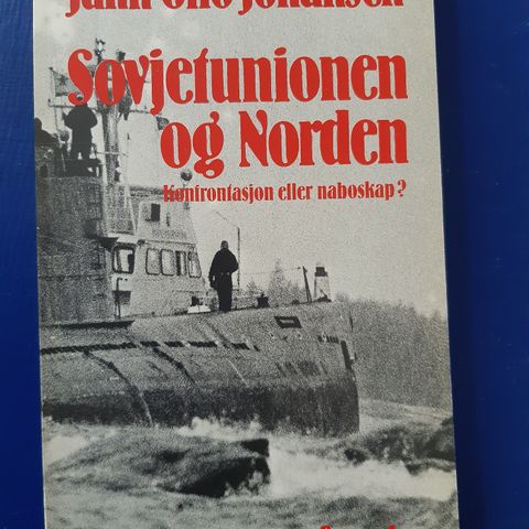 Jahn Otto Johansen: Sovjetunionen og Norden: Konfrontasjon eller naboskap?