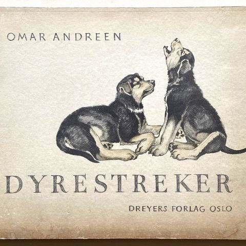 DYRESTREKER. Omar Andreen. Dreyers Forlag Oslo 1945.