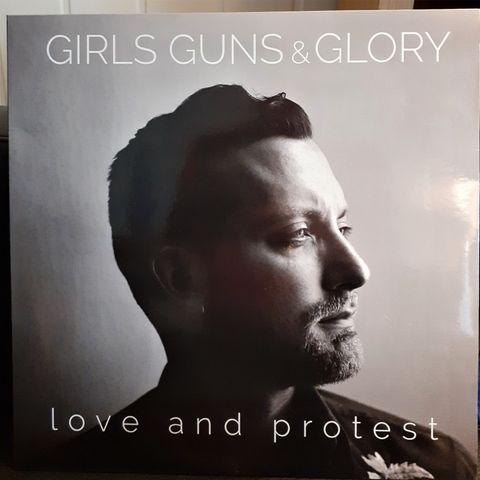 Girls Guns & Glory – Love And Protest, 2017