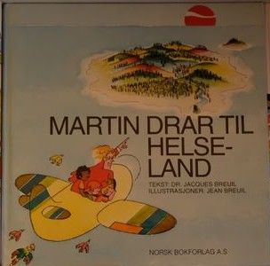 "Martin drar til Helseland"  Dr. Jacques Breuil Jean Breuil . trn 50,-