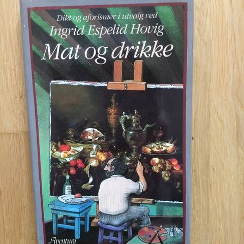 Dikt og aforismer i utvalg ved Ingrid  Espelid Hovig - mat og drikke