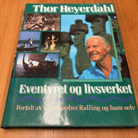 THOR HEYERDAHL - EVENTYRET OG LIVSVERKET