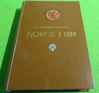 Dr. Yngvar Nielsen - Norge i 1814 (1904)