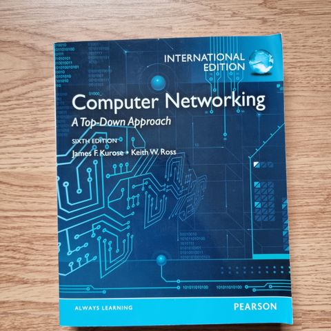 Computer Networking: A Top-Down Approach, James Kurose, Keith Ross
