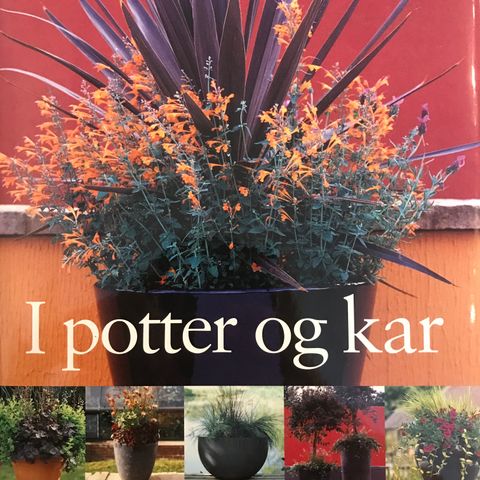 Paul Williams: I potter og kar. Bok om hvordan man sår blomster i krukker