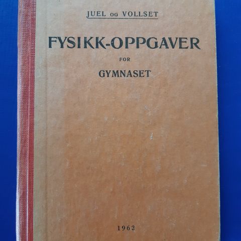 Juel og Vollset: Fysikk-oppgaver for gymnaset, 1962