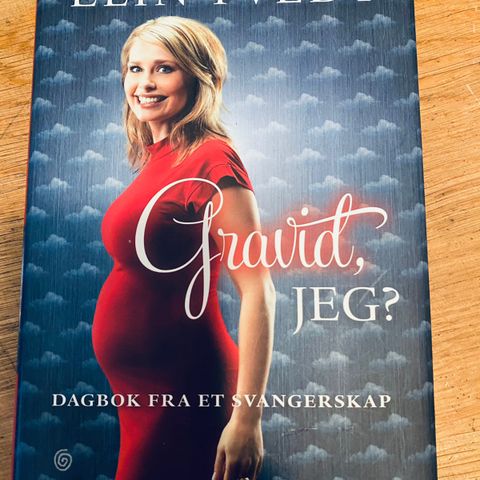 Gravid, jeg? - dagbok fra et svangerskap (innbundet)