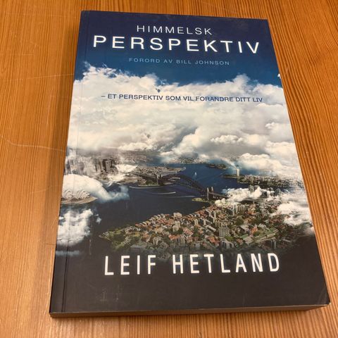 Leif Hetland : HIMMELSK PERSPEKTIV - ET PERSPEKTIV SOM VIL FORANDRE DITT LIV