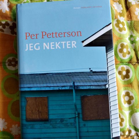 Per Petterson "Jeg nekter" / Innbunde bok 2012 