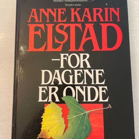 Anne Karin Elstad, For dagene er onde, innbundet 1992