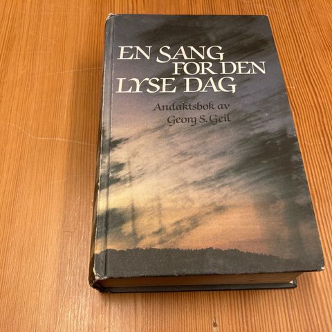 Georg S. Geil : EN SANG FOR DEN LYSE DAG - ANDAKTSBOK