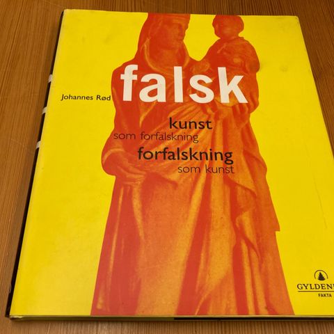 Johannes Rød : KUNST SOM FORFALSKNING - FORFALSKNING SOM KUNST